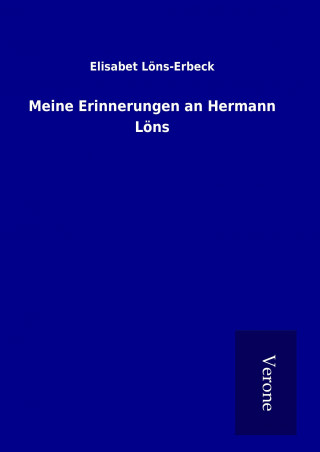 Kniha Meine Erinnerungen an Hermann Löns Elisabet Löns-Erbeck
