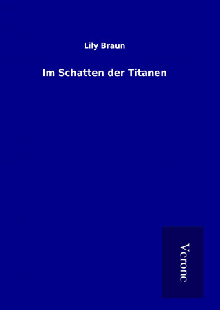 Kniha Im Schatten der Titanen Lily Braun