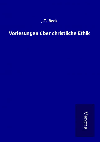 Kniha Vorlesungen über christliche Ethik J. T. Beck