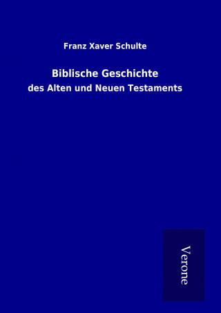 Boek Biblische Geschichte Franz Xaver Schulte