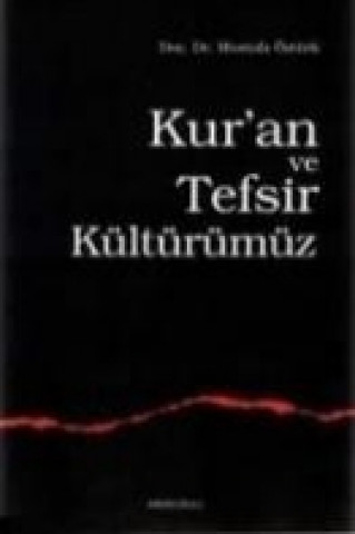 Könyv Kuran ve Tefsir Kültürümüz Mustafa Öztürk