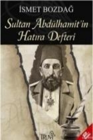Kniha Sultan Abdülhamitin Hatira Defteri ismet Bozdag