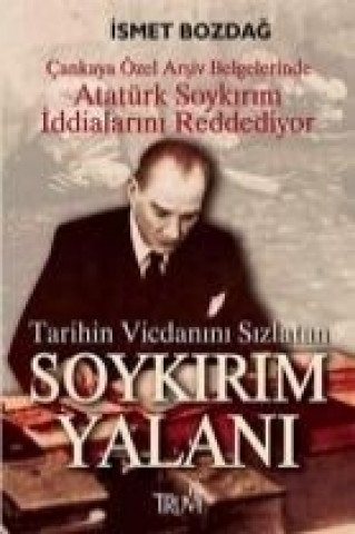 Buch Tarihin Vicdanini Sizlatan Soykirim Yalani ismet Bozdag