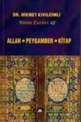 Книга Allah - Peygamber - Kitap Bütün Eserleri 48 Hikmet Kivilcimli