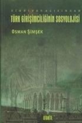 Knjiga Zihniyet Acisindan Türk Girisimciliginin Sosyolojisi Osman simsek