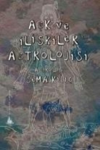 Kniha Ask ve Iliskiler Astrolojisi Sema Kilic