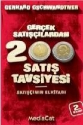 Knjiga Gercek Satiscilardan 200 Satis Tavsiyesi; Satiscinin El Kitabi Gerhard Gschwandtner