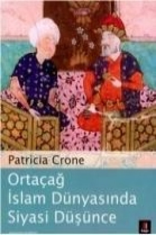 Könyv Ortacag Islam Dünyasinda Siyasi Düsünce Patricia Crone