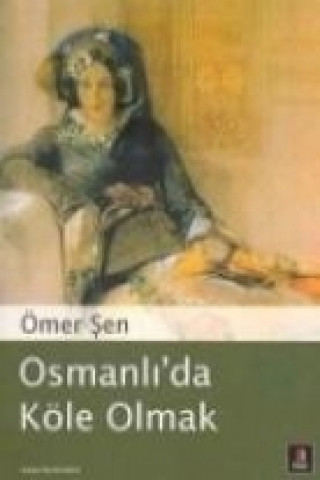 Książka Osmanlida Köle Olmak Ömer sen