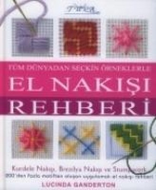 Книга Tüm Dünyadan Seckin Örneklerle El Nakisi Rehberi Lucinda Ganderton