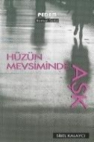 Livre Hüzün Mevsiminde Ask Sibel Kalayci