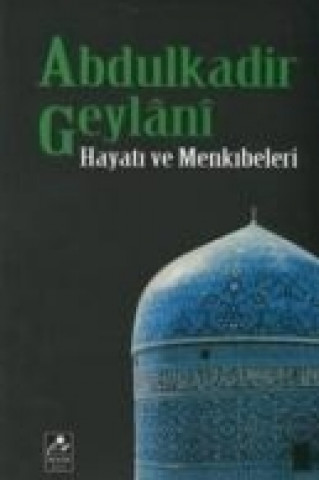 Book Abdulkadir Geylani Hayati ve Menkibeleri Seyyid Abdülkadir Geylani