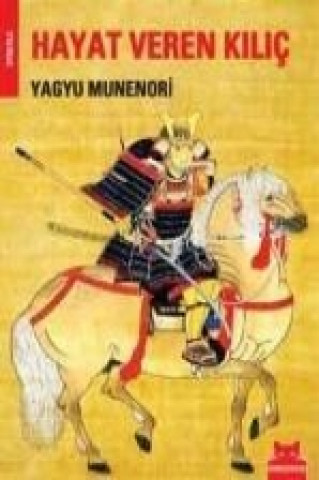 Kniha Hayat Veren Kilic Yagyu Munenori
