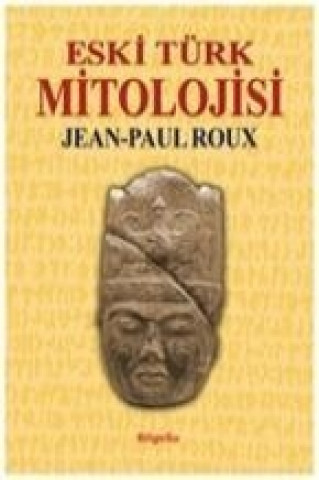 Книга Eski Türk Mitolojisi Jean Paul Roux