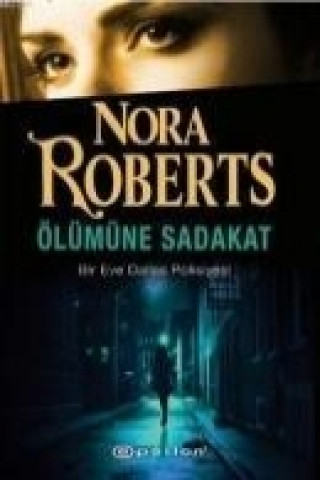 Könyv Ölümüne Sadakat Nora Roberts