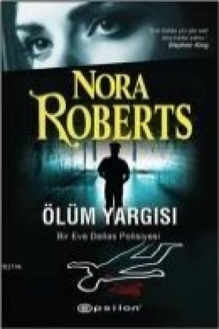 Kniha Ölüm Yargisi; Bir Eve Dallas Polisiyesi Nora Roberts