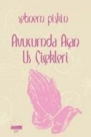 Libro Avucumda Us Cicekleri sebnem Piskin