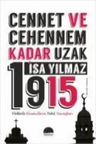 Книга Cennet ve Cehennem Kadar Uzak 1915 isa Yilmaz