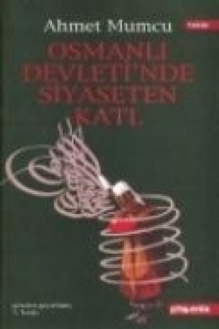 Knjiga Osmanli Devletinde Siyaseten Katl Ahmet Mumcu
