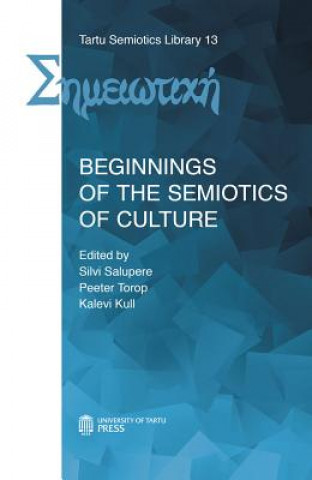 Kniha Beginnings of the Semiotics of Culture Kalevi Kull