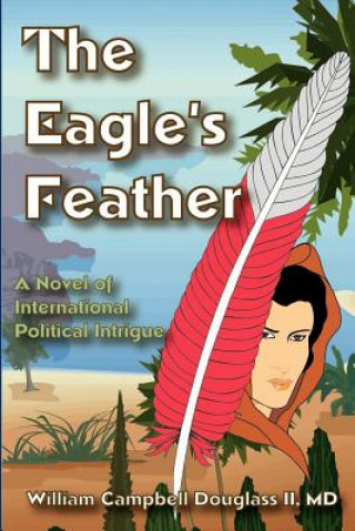 Kniha The Eagle's Feather William Campbell Douglass