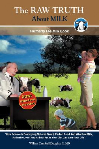 Knjiga The Raw Truth about Milk William Campbell Douglass