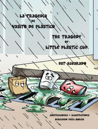 Kniha tragedia de Vasito de Plastico * The Tragedy of Little Plastic Cup Pat Alvarado