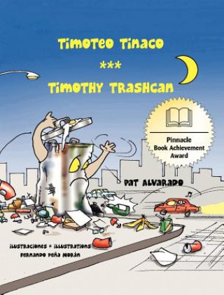Kniha Timoteo Tinaco * Timothy Trashcan Pat Alvarado
