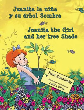 Könyv Juanita la nina y su arbol Sombra * Juanita the Girl and her tree Shade Dani Kuzniecky