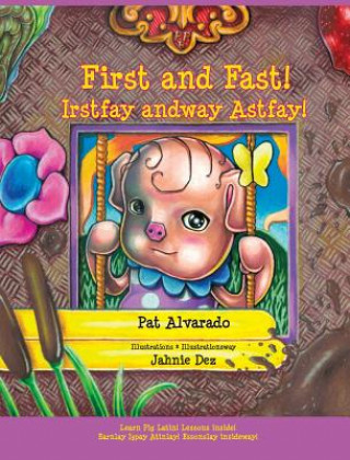 Kniha First and Fast! * Irstfay andway Astfay! Pat Alvarado