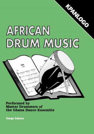 Kniha African Drum Music - Kpanlogo Kongo Zabana