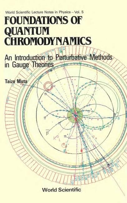 Książka Foundations of Quantum Chromodynamics: An Introduction to Perturbative Methods in Gauge Theories Taizo Muta