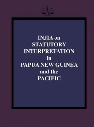 Książka Injia on Statutory Interpretation in Papua New Guinea and the Pacific Salamo Injia