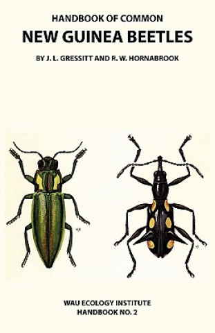 Kniha Handbook of Common New Guinea Beetles (Wau Ecology Institute Handbook No. 2) J. Linsley Gressitt