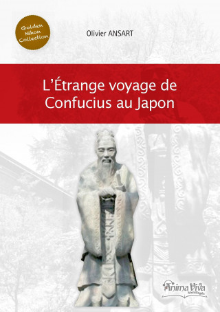 Kniha L'étrange voyage de Confucius au Japon Olivier ANSART