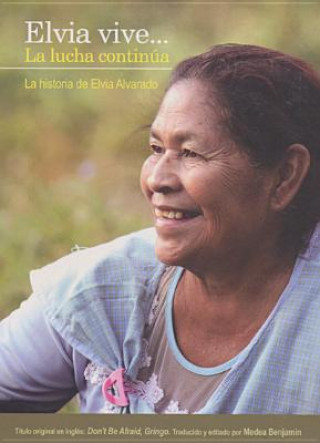 Kniha Elvia Vive...: La Lucha Continua = Elvia Lives... Elvia Alvarado