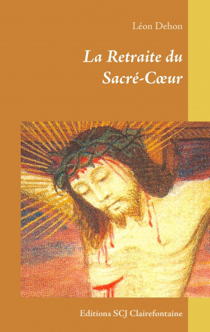 Книга La Retraite du Sacré-Coeur Léon Dehon
