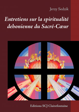 Kniha Entretiens sur la spiritualité dehonienne du Sacré-Coeur Jerzy Sedzik