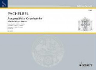Book Ausgewählte Orgelwerke  Perreault 407, 41 und 43 Johann Pachelbel
