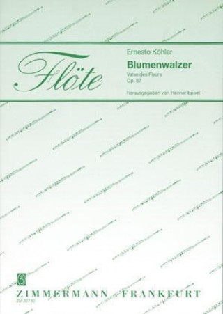 Drucksachen Blumenwalzer Ernesto Köhler