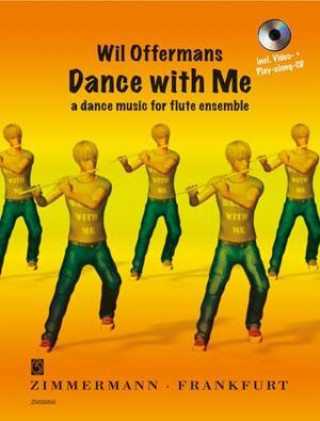 Książka Dance with Me · a dance music for flute ensemble mit CD und Video Wil Offermans