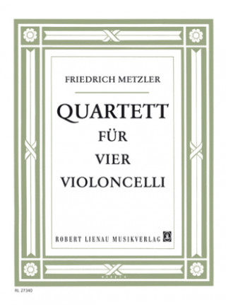 Tiskovina Quartett für 4 Violoncelli Friedrich Metzler