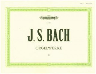 Könyv Orgelwerke in 9 Bänden - Band 5 Johann Sebastian Bach