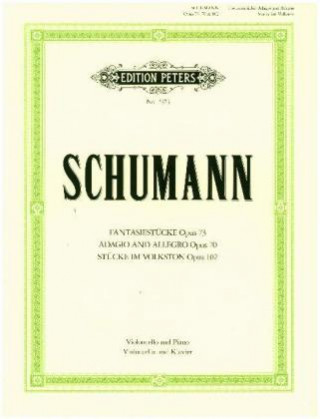 Nyomtatványok Fantasiestücke op. 73 / Adagio und Allegro op. 70 / Stücke im Volkston op. 102 Robert Schumann