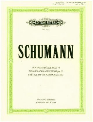 Tlačovina Fantasiestücke op. 73 / Adagio und Allegro op. 70 / Stücke im Volkston op. 102 Robert Schumann