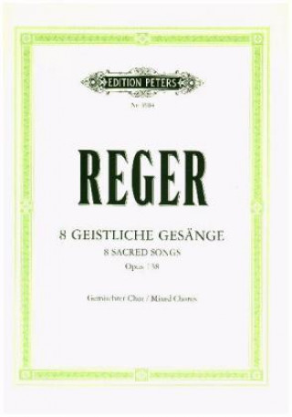 Tiskovina 8 Geistliche Gesänge for Mixed Choir (4-8 Voices) Op. 138 Max Reger