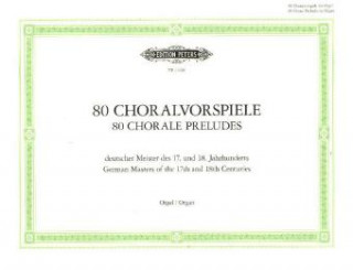 Kniha 80 Choralvorspiele deutscher Meister des 17. u. 18. Jahrhunderts Hermann Keller
