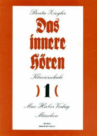 Könyv Das innere Hören. Klavierschule. Heft 1 Beata Ziegler