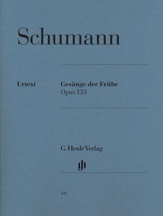 Knjiga Schumann, Robert - Gesänge der Frühe op. 133 Robert Schumann