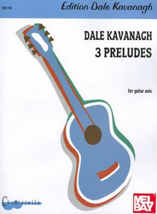 Book 3 Preludes: For Guitar Solo Dale Kavanagh